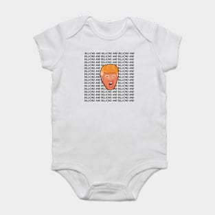 Donald Trump Billions and Billions and Billions Baby Bodysuit